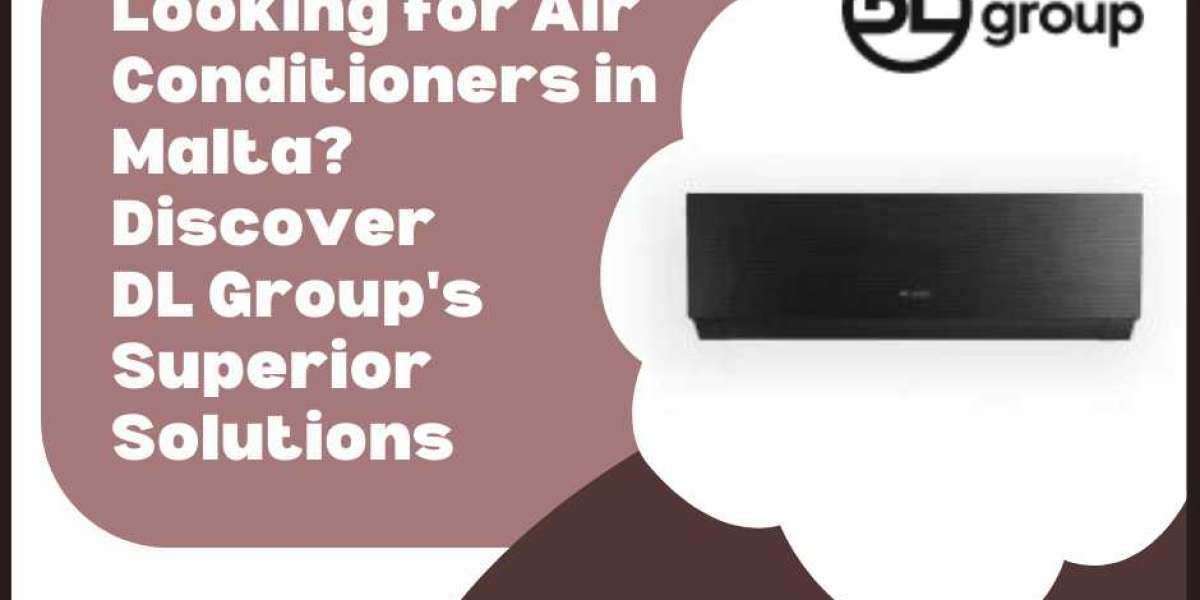 Looking for Air Conditioners in Malta? Discover DL Group's Superior Solutions