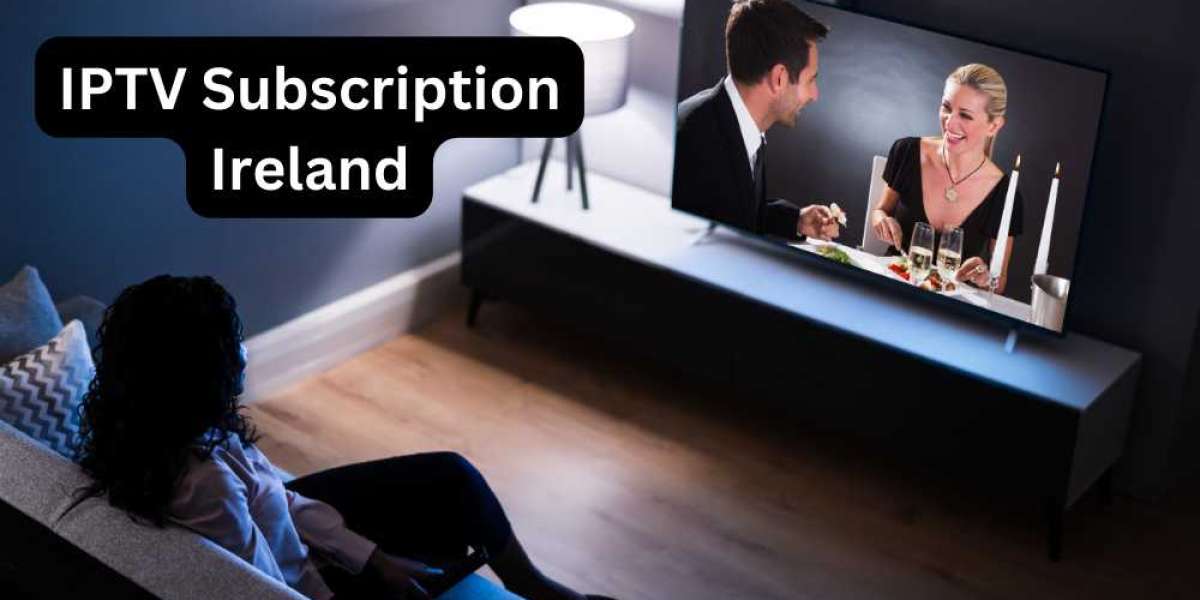 Experience Entertainment Like Never Before with IPTV Subscription Ireland